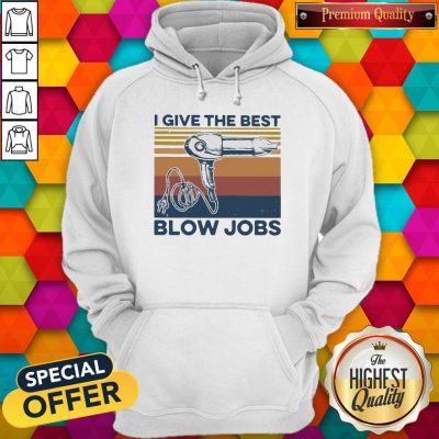 Awesome Vintage I Give The Best Blow Jobs Hair Stylist Hoodie