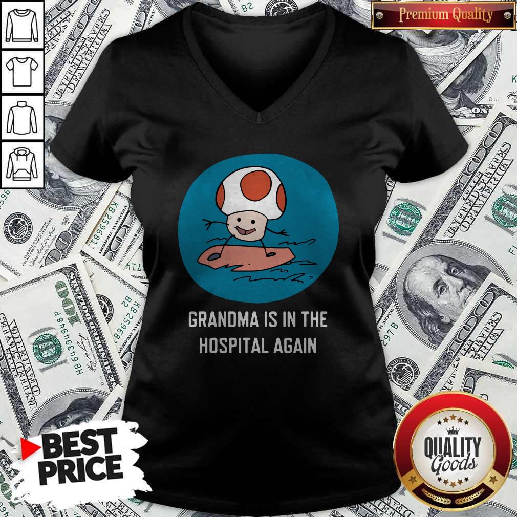 Grandma Is In The Hospital Again V-neck