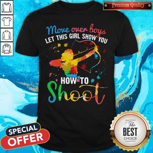Move Over Boys Let This Girl Show You How To Shoot LGBT Shirt