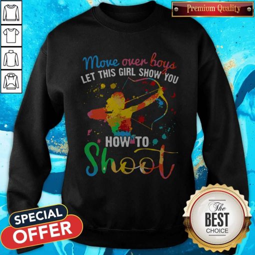 Move Over Boys Let This Girl Show You How To Shoot LGBT Sweatshirt