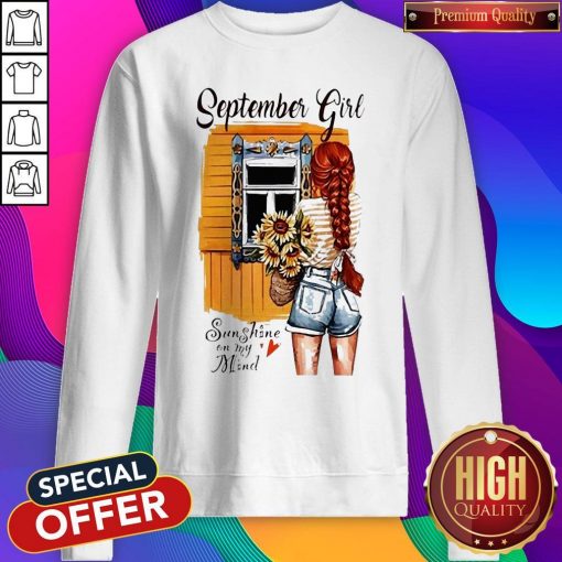 September Girl Sunshine On My Mind Sweatshirt