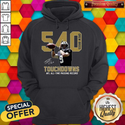 540 Drew Brees Touchdowns Nfl All Time Passing Record Signature Hoodie