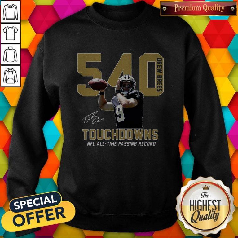540 Drew Brees Touchdowns Nfl All Time Passing Record Signature Sweatshirt