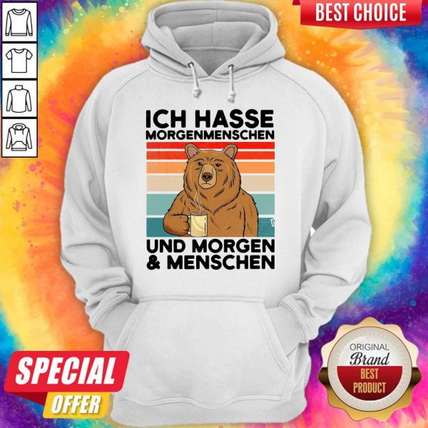 Bear Ich Hasse Morgenmenschen Und Morgen And Menschen Hoodie
