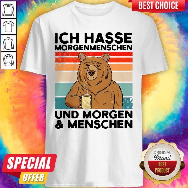 Bear Ich Hasse Morgenmenschen Und Morgen And Menschen Shirt