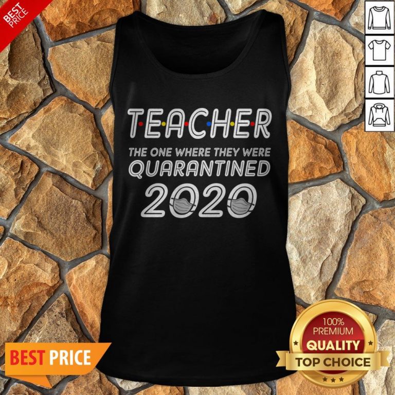 Class Of 2020 Graduation Teacher Funny Teacher Quarantined Tank Top