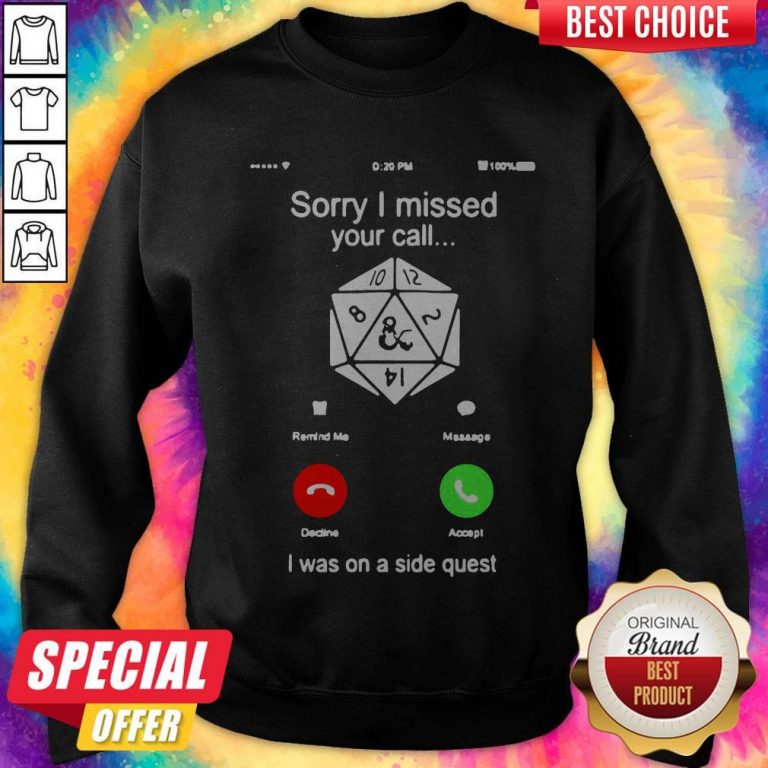 Dice DND Sorry I Missed Your Call Sweatshirt