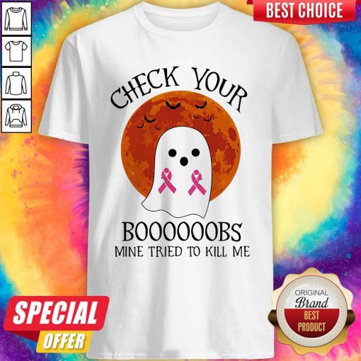Ghost Check Your Boooooobs Mine Tried To Kill Me Sunset Cancer Awareness Halloween Shirt