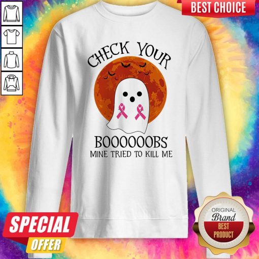 Ghost Check Your Boooooobs Mine Tried To Kill Me Sunset Cancer Awareness Halloween Sweatshirt