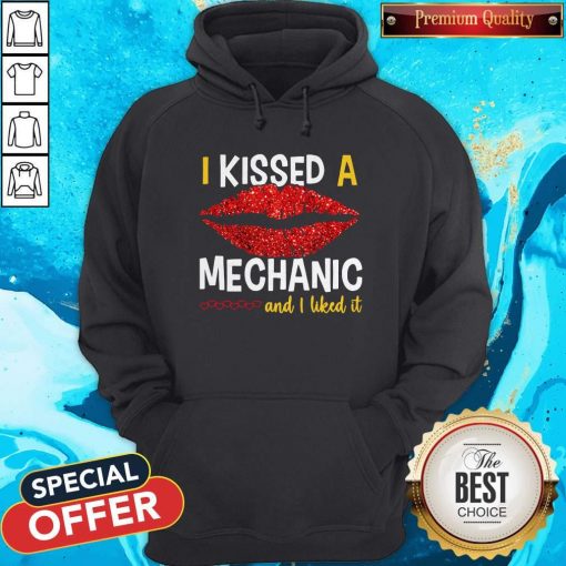 I Kissed A Mechanic And I Liked It Hoodie
