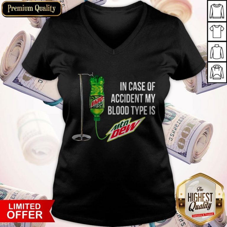 In Case Of Accident My Blood Type Is Mountain Dew V-neck