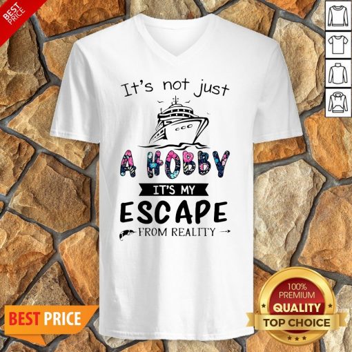 It’s Not Just A Hobby It’s My Escape From Reality V-neck