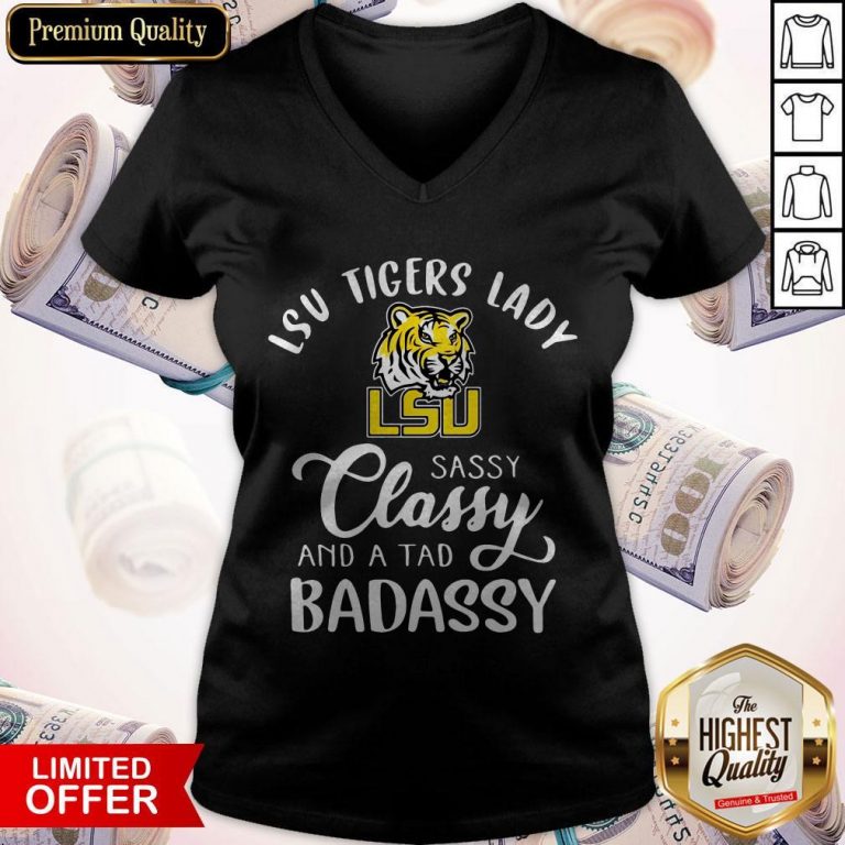 LSU Tigers Lady Sassy Classy And A Tad Badassy V-neck