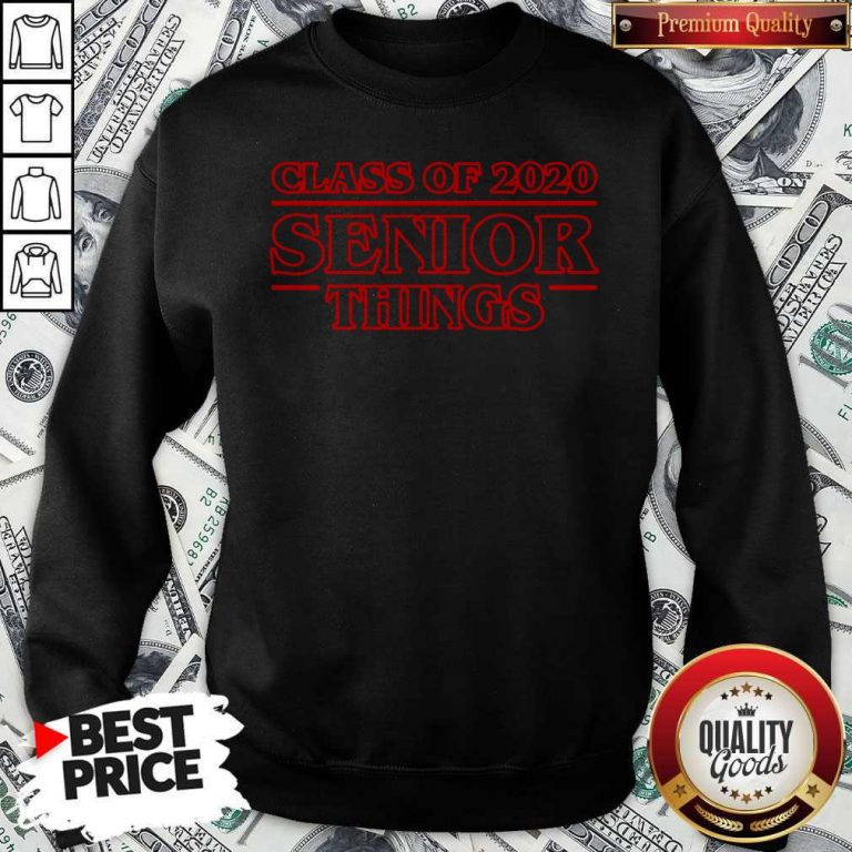 Nice Class Of 2021 Senior Things Sweatshirt