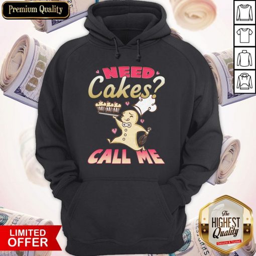 Nice Need Cakes Call Me Hoodie