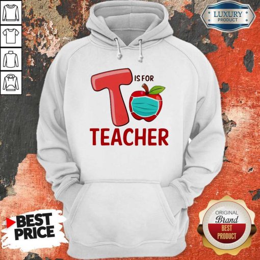 Nice T Is For Teacher Apple Mask Hoodie