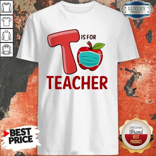 Nice T Is For Teacher Apple Mask Shirt