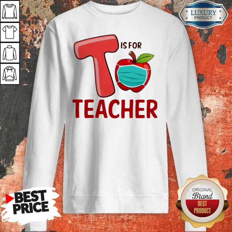 Nice T Is For Teacher Apple Mask Sweatshirt