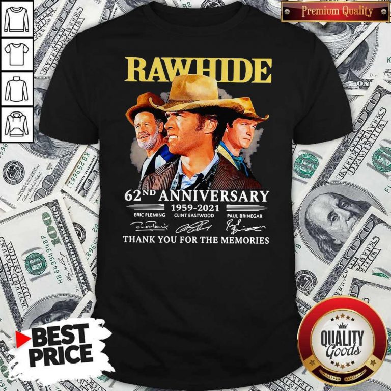 Official Rawhide 62nd Anniversary 1959 2021 Thank You For The Memories Signatures Shirt