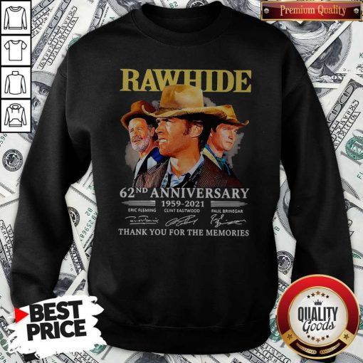 Official Rawhide 62nd Anniversary 1959 2021 Thank You For The Memories Signatures Sweatshirt