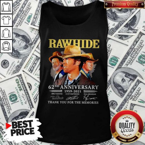 Official Rawhide 62nd Anniversary 1959 2021 Thank You For The Memories Signatures Tank Top