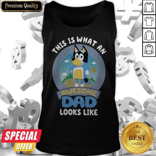 Original Bluey Bandit This Is What An Awesome Dad Looks Like Tank Top