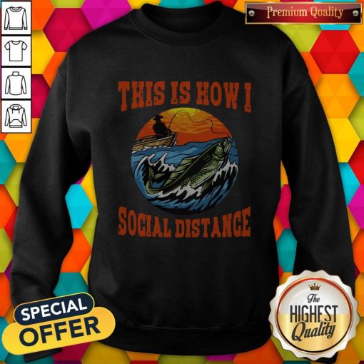 This Is How I Social Distance Sweatshirt