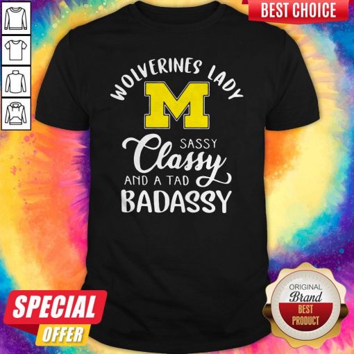 Wolverines Lady M Sassy Classy And A Tad Badassy Shirt