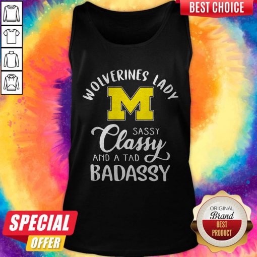 Wolverines Lady M Sassy Classy And A Tad Badassy Tank Top