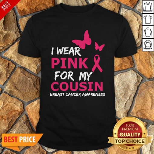 Breast Cancer I Wear Pink For My Cousin Heart Ribbon Shirt