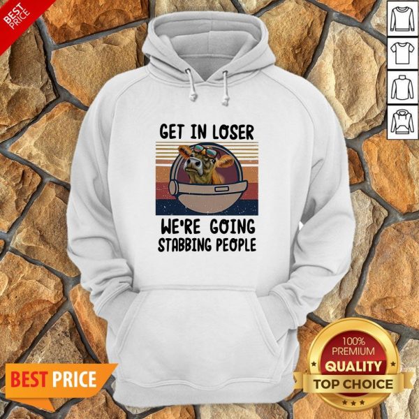 Cow Get In Loser We’re Going Stabbing People Vintage Hoodie