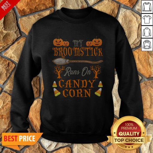 Cute Halloween Candy My Broomstick Runs On Candy Corn Sweatshirt