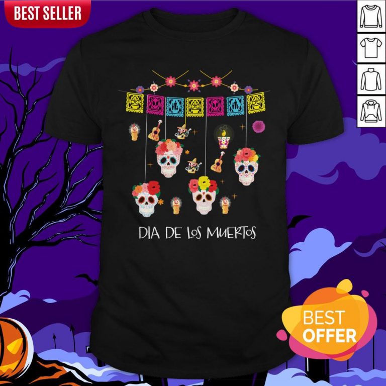 Dia De Los Muertos Funny Day Of The Dead Sugar Skulls Mexican Holiday Shirt