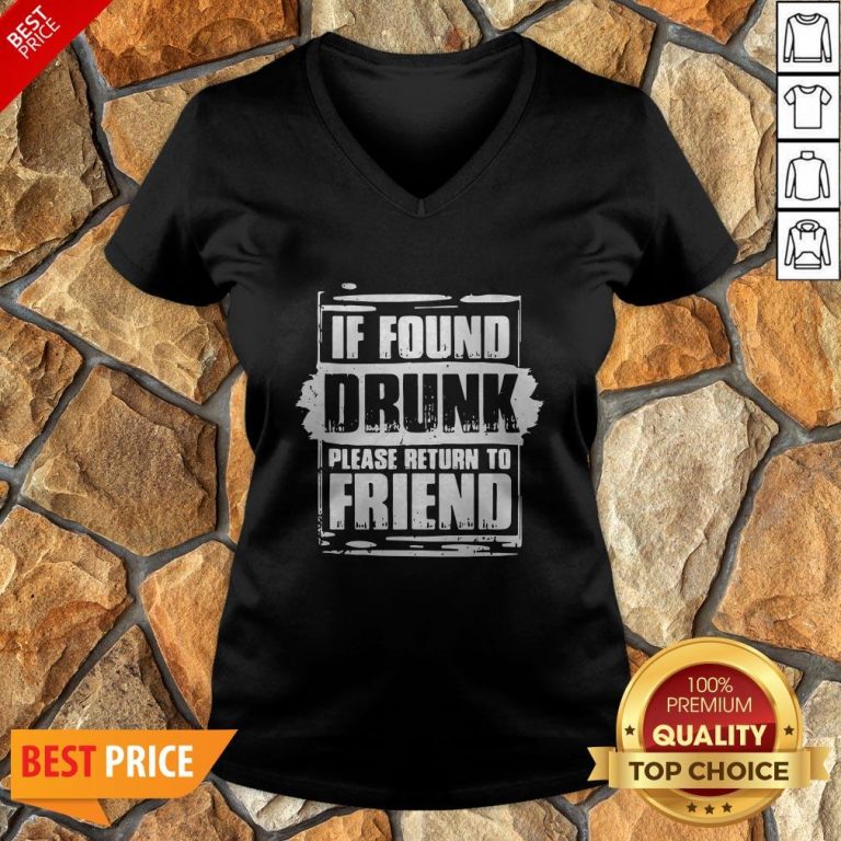 Found Drunk Return To Friend Group Of 3 Friends Drunk Girls V-neck