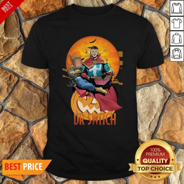 Nice Dr Switch Doctor Strange Shirt