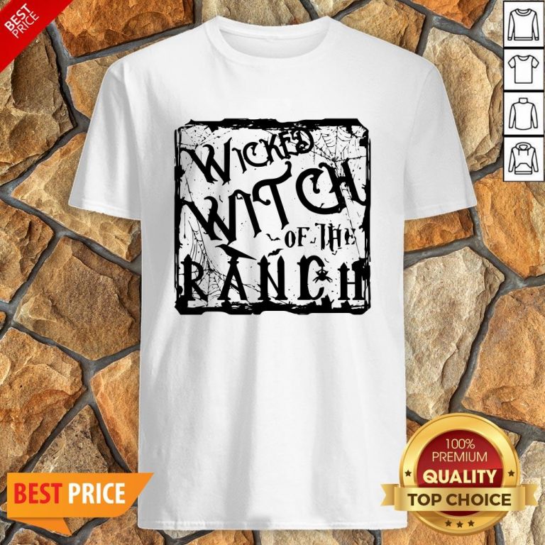 Nice Wicked Witch Of The Ranch Shirt