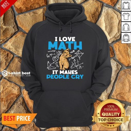 Cute Cat I Love Math It Makes People Cry Hoodie- Design By T-shirtbest.com