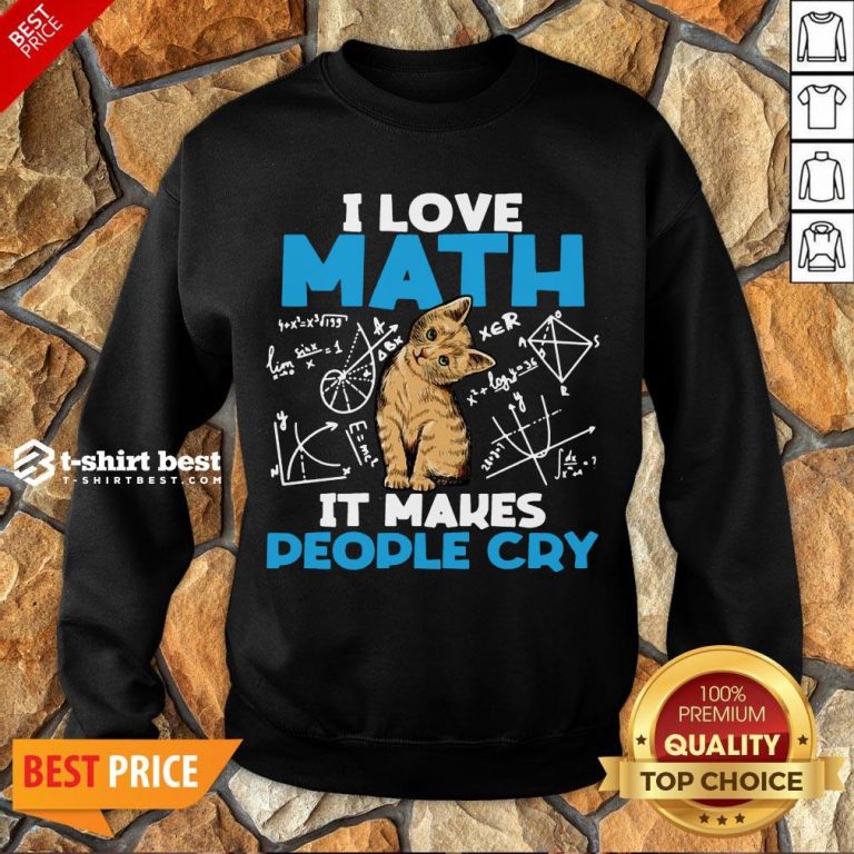 Cute Cat I Love Math It Makes People Cry Sweatshirt- Design By T-shirtbest.com