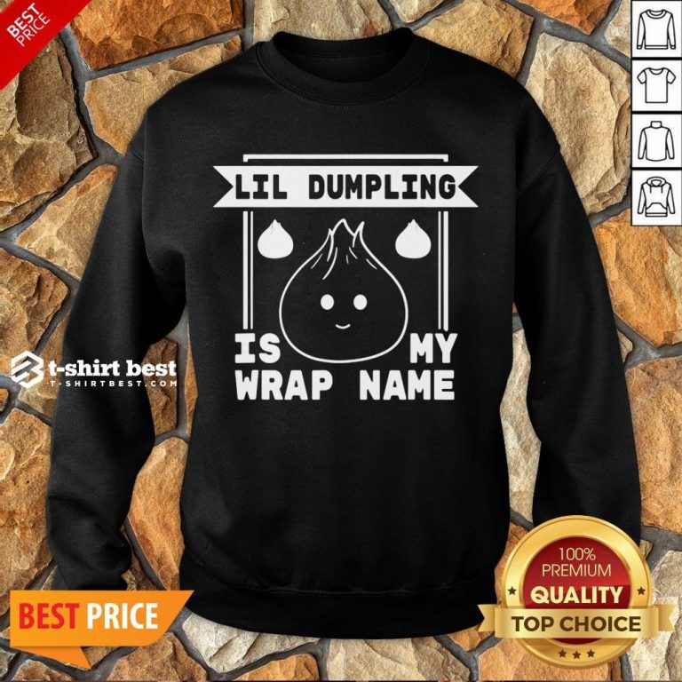 Funny Lil Dumpling Is My Wrap Name Cuisine Food Pun Sweatshirt- Design By T-shirtbest.com