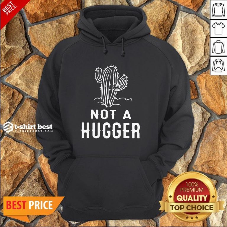 Funny Not A Hugger Hoodie