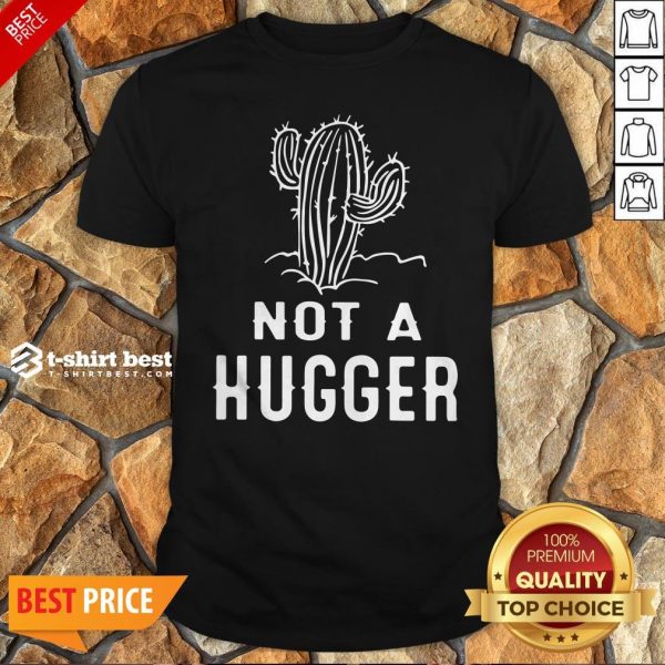 Funny Not A Hugger Shirt