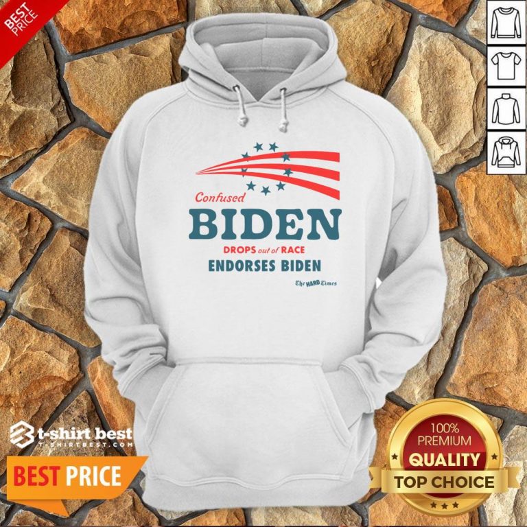 Hot Confused Biden Drops Out Of Race Endorses Biden Hoodie- Design By T-shirtbest.com