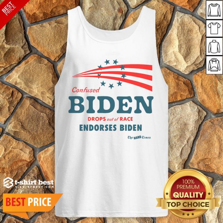 Hot Confused Biden Drops Out Of Race Endorses Biden Tank Top- Design By T-shirtbest.com