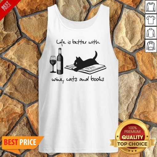 Life Is Better With Wine Cats And Books Tank Top
