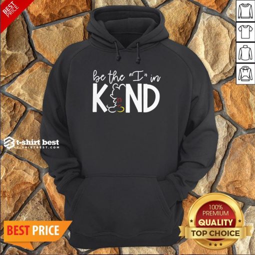 Mickey Mouse Be The I In Kind Hoodie