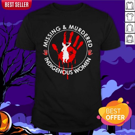 Missing And Murdered Indigenous Women Shirt