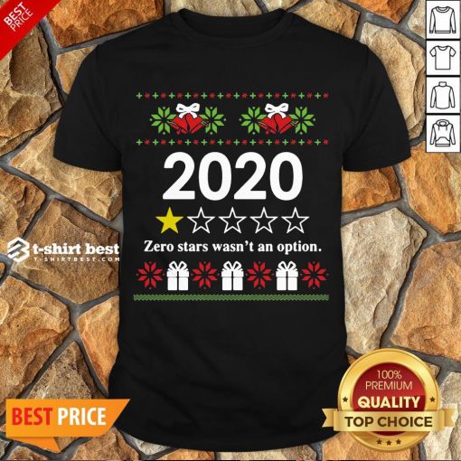 Nice 2020 Zero Stars Wasn’t An Option Ugly Christmas Shirt- Design By T-shirtbest.com