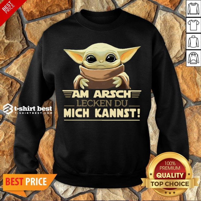 Nice Baby Yoda Am Arsch Lecken Du Mich Kannst Sweatshirt- Design By T-shirtbest.com