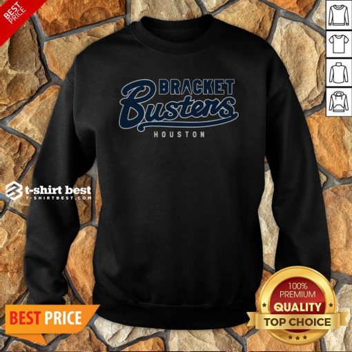 Nice Bracket Busters Houston Baseball Sweatshirt