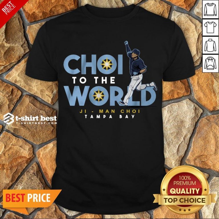 Nice Ji-Man Choi Tampa Bay Choi To The World Shirt- Design By T-shirtbest.com